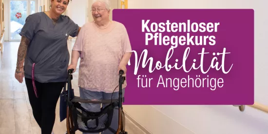 Frau mit Rollator und einer Pflegerin und Text Kostenloser Pflegekurs